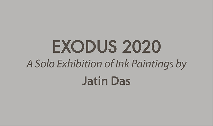 Exodus 2020 | A Solo Exhibition of Ink Paintings by Jatin Das 