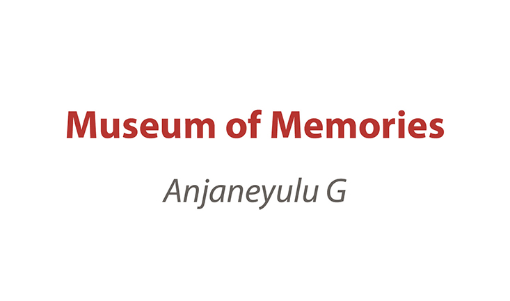 Museum of Memories | A Solo Show of Anjaneyulu G